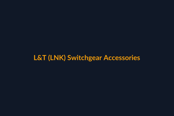 L&T Switchgear Accessories available at Raguveer Electric Talala
